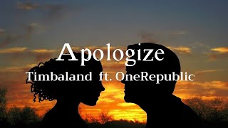 Apologize《道歉來得太遲》-Timbaland ft. OneRepublic【中文歌詞版】