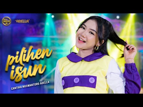 PILIHEN ISUN - Cantika Adella - OM ADELLA