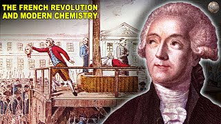 How the French Revolution Nearly Destroyed Modern Chemistry