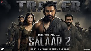 Salaar: Part 2 - Shouryanga Parvam | Official Trailer | Prabhas | Prithviraj S | Prashanth Neel 2025