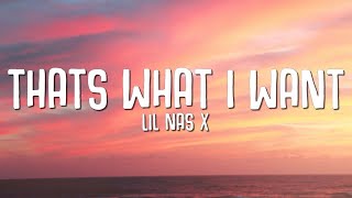 Lil Nas X - THATS WHAT I WANT (Lyrics)