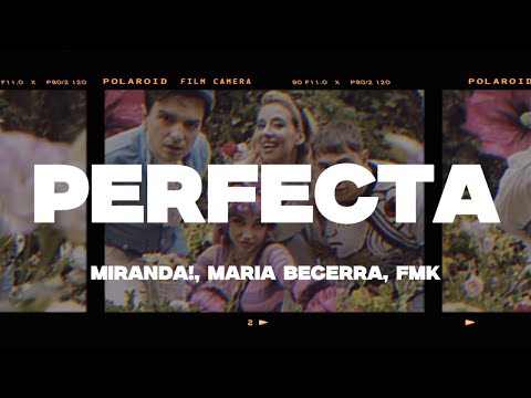 Miranda!, Maria Becerra, FMK - Perfecta (Letra/Lyrics)