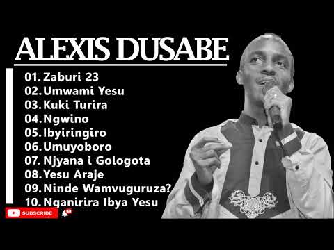 Alexis Dusabe Best Songs 2022 | Alexis Dusabe Greatest Full Album 2022.