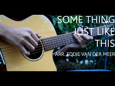 The Chainsmokers & Coldplay - Something Just Like This Fingerstyle Guitar Cover (Eddie Van Der Meer)