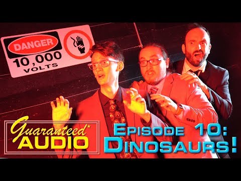 Guaranteed* Audio Episode 10: Dinosaurs!