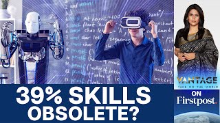 Future of Work: 39% Job Skills to Become Outdated by 2030? | Vantage with Palki Sharma