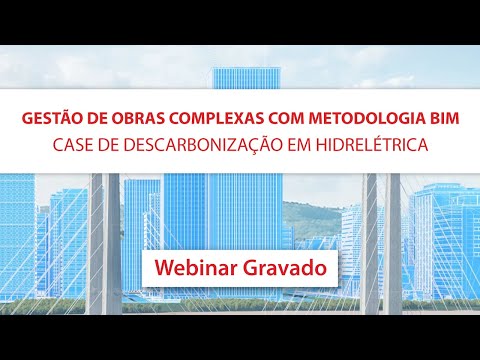 Metodologia BIM – Case de descarbonização em hidrelétrica | Webinar MAPData