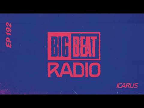 Big Beat Radio: EP #192 – Icarus (Guest Mix)