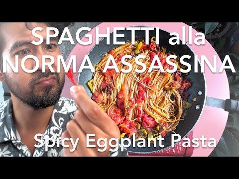 Twisting Classics: Spaghetti Alla Norma Assassina (Spicy Eggplant Pasta)