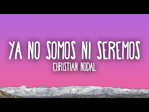 Christian Nodal - Ya No Somos Ni Seremos