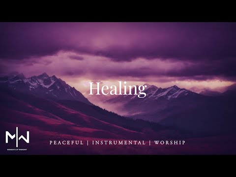 Healing | Soaking Worship Music Into Heavenly Sounds // Instrumental Soaking Worship