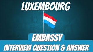 Luxembourg Embassy Visa Interview #question #answer #2025 #facts