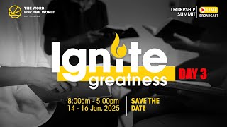 Ignite Greatness Leadership Summit | Day 3 | Jan 14 -16, 2025