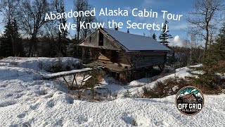 Abandoned Alaska Cabin We Know the Secrets!