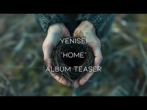 Yenisei - Home [Album Teaser]