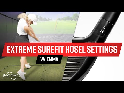 EXTREME SureFit Hosel Settings w/ Emma Carpenter