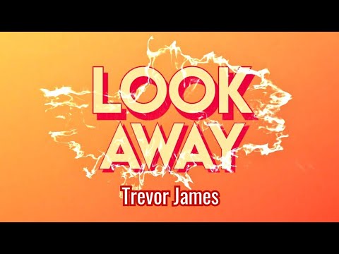 Trevor James - Look Away (Official Lyric Video)