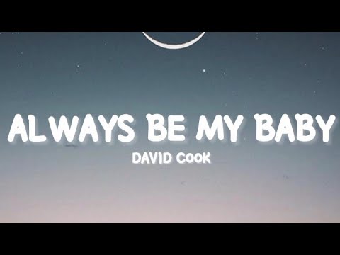 ALWAYS BE MY BABY- David Cook (Lyrics)