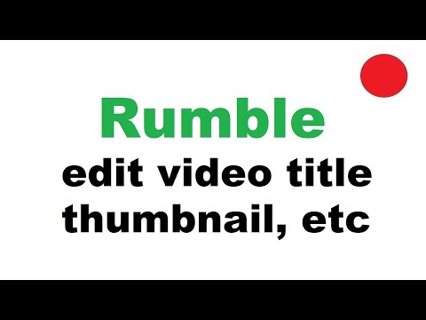 Rumble how to edit video title, description, thumbnail