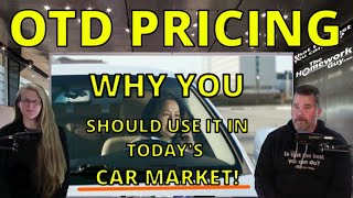 OTD (Out-The-Door) CAR PRICING: WHY IT SHOULD BE USED IN THIS MARKET: The Homework Guy, Kevin Hunter