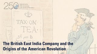 The British East India Company and the Origins of the American Revolution | James Vaughn