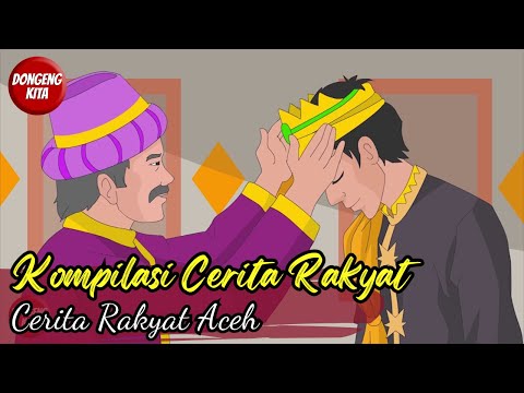 KOMPILASI CERITA RAKYAT 3in1 DARI Aceh ~ Cerita Rakyat | Dongeng Kita