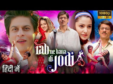 Rab Ne Bana Di Jodi Full Movie | Shahrukh Khan | Anushka Sharma | Aditya Chopra | Facts and Review