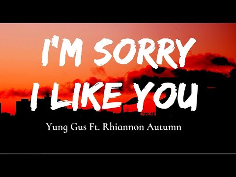 [1HOUR] Yung Gus Ft. Rhiannon Autumn - I'm Sorry, I Like You (Lyrics)