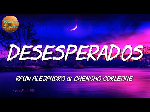 ♩ Rauw Alejandro & Chencho Corleone – Desesperados | Aventura, Daddy Yankee, Shakira (Letra\Lyrics)