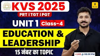 📚 KVS 2025 Classes | Education & Leadership for PRT/TGT/PGT | UNIT 1 Explained | Part 4