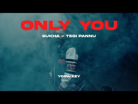 Tegi Pannu, Sukha - Only You