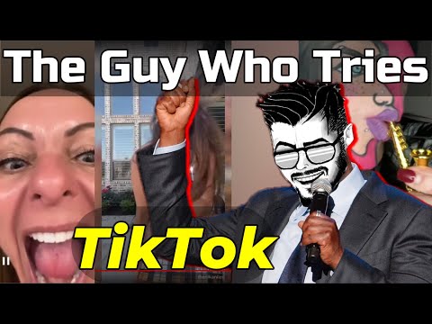 The Guy Who Tries TikTok