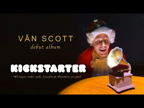 Meet Vân Scott - Kickstarter Ad (feat. King George from Hamilton)