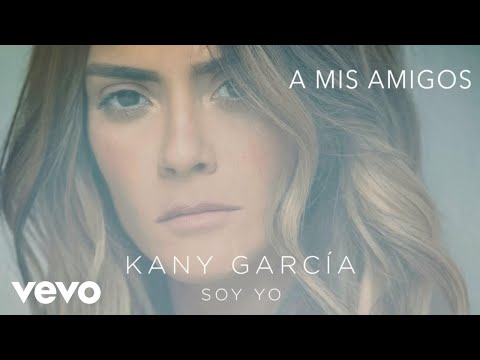 Kany García - A Mis Amigos (Audio) ft. Melendi