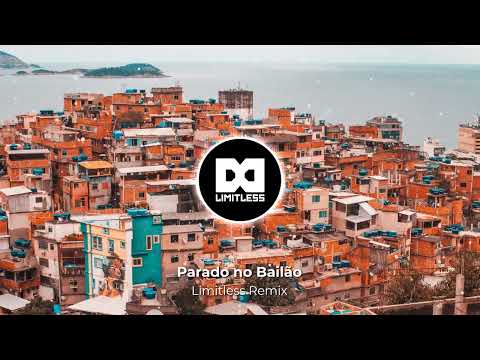 Parado no Bailão (Limitlezz Remix)