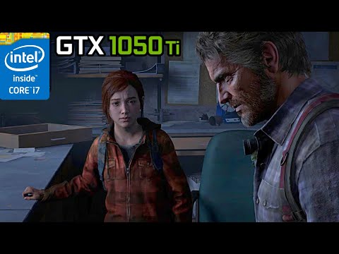 The last of us part 1 GTX 1050ti + i7 3770 Game Test