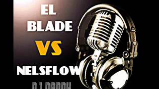 El Blade VS Nelsflow - Dj Daddy ( El Destrave ) 2013 - 21014