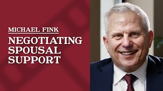 Negotiating Spousal Support | Michael Fink