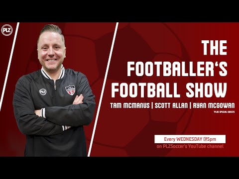 The Footballer's Football Show | Tam McManus, Scott Allan, Ryan McGowan and John Rankin