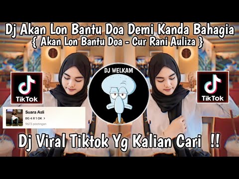 DJ AKAN LON BANTU DOA DEMI KANDA | AKA LON BANTU DOA - CUT RANI AULIZA | DJ VIRAL TIK TOK 2024 FYP