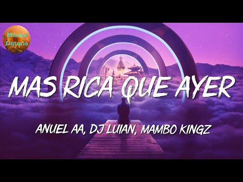 ♩ Anuel AA, Mambo Kingz, DJ Luian - Mas Rica Que Ayer | Ozuna, Karol G, Bad Bunny (Letra\Lyrics)