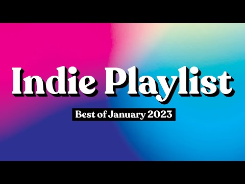 Indie Playlist | Best of January 2023