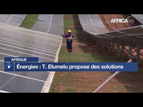 Afrique : Tony Elumelu propose des solutions pour un développement énergétique durable