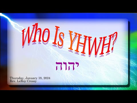 2024 01 18 Who Is YHWH?