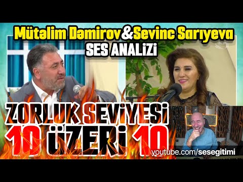 ZORLUK SEVİYESİ 10 ÜZERİ 10 ! Mütəlim Dəmirov və Sevinc Sarıyeva Ses Analizi