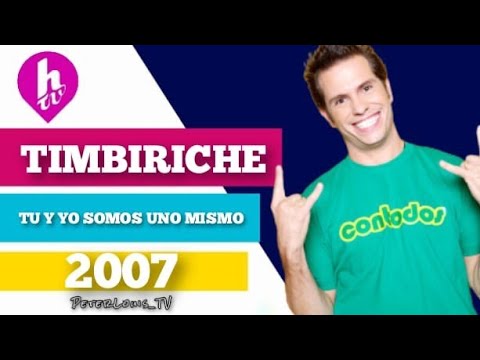 TU Y YO SOMOS UNO MISMO - TIMBIRICHE (HTV/RECREACIÓN)