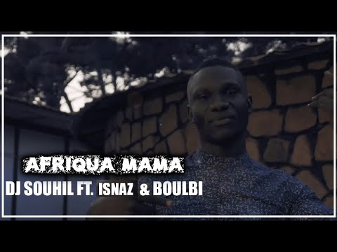 DJ Souhil Ft. Isnaz & Boulbie - Afriqua Mama - ( Clip Audio Officiel )