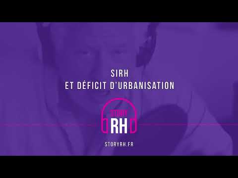 SIRH et déficit d'urbanisation