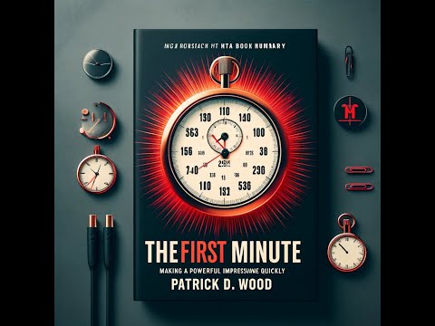 The First Minute by Patrick D. Wood | Book Summary