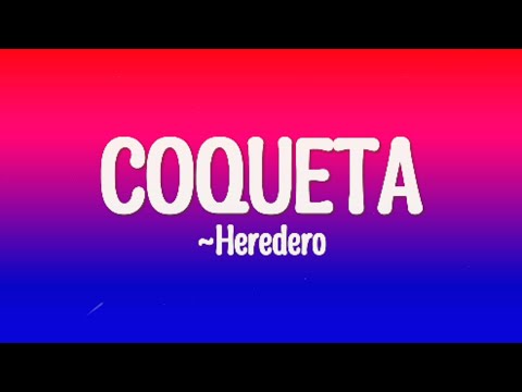 Heredero - Coqueta (Lyrics)